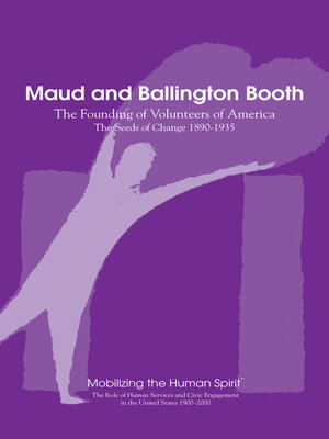 cover image of Maud and Ballington Booth: the Founding of Volunteers of America: the Seeds of Change 1890-1935